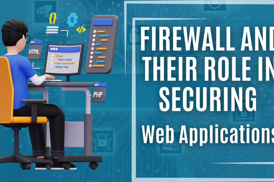 firewall and their role in securing web application s