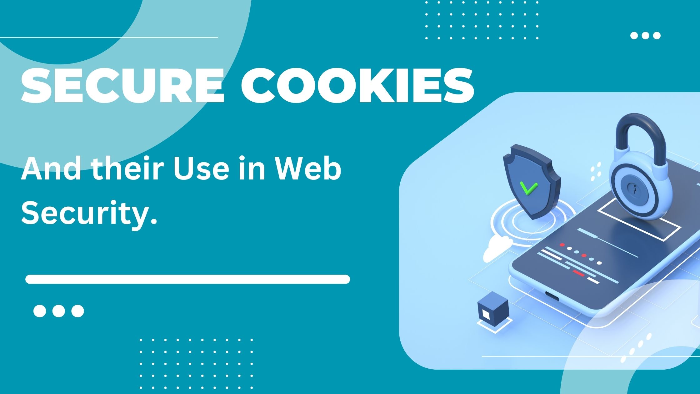 Secure Cookies And Their Use In Web Security - Diginto