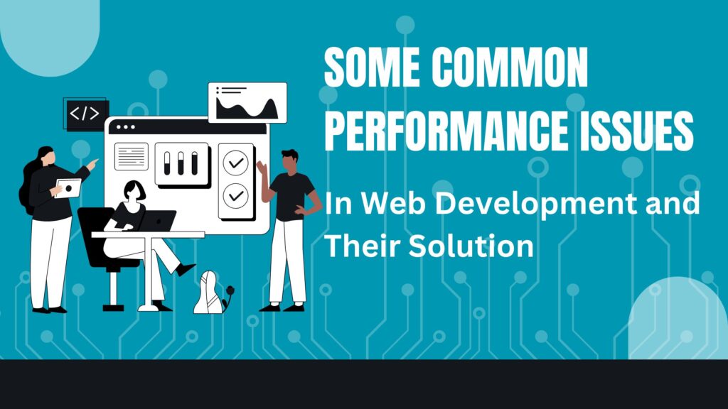 Some Common Performance Issues in Web Development and Their Solution