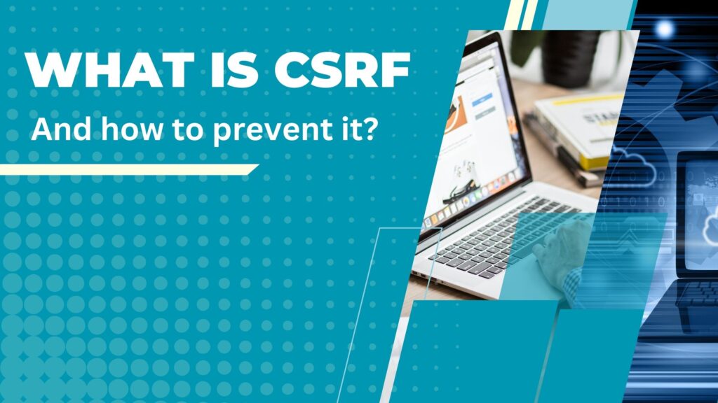 What is CSRF, and how to prevent?