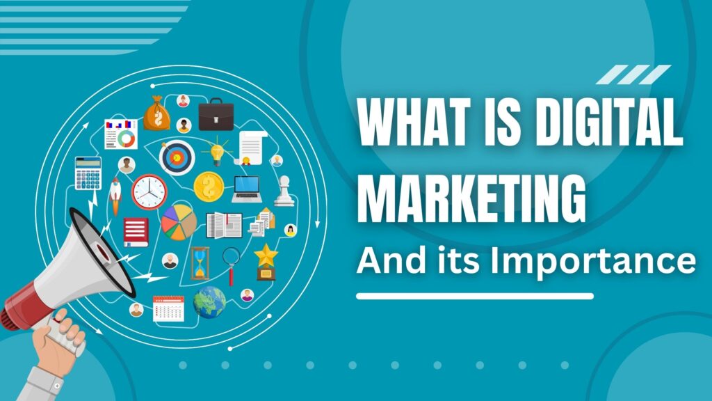 What is Digital Marketing and its Importance