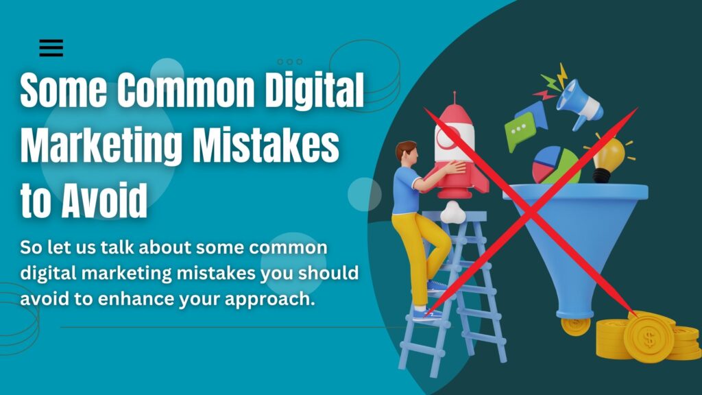 Some Common Digital Marketing Mistakes to Avoid